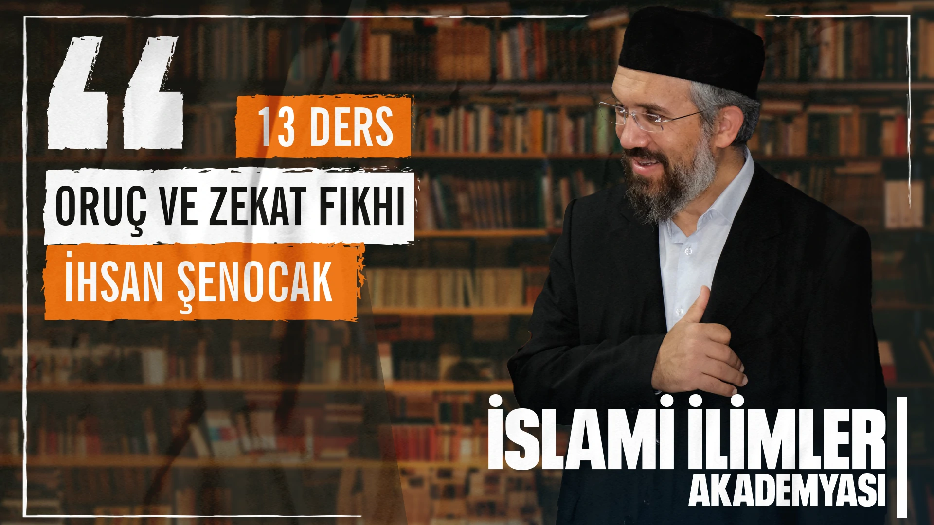 Halkayı Bozma: Oruç ve Zakat Fıkhı Ders Halkası - 13 Ders