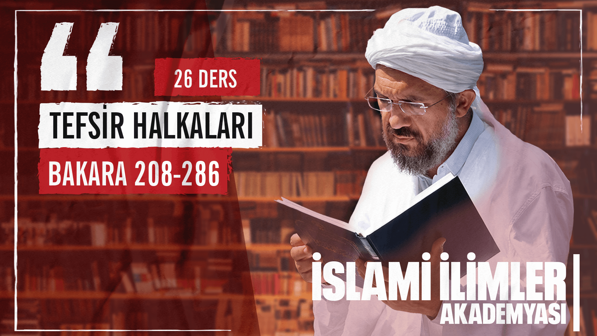 Halkayı Bozma: Tefsir Dersleri Bakara [208-286] 26 Video