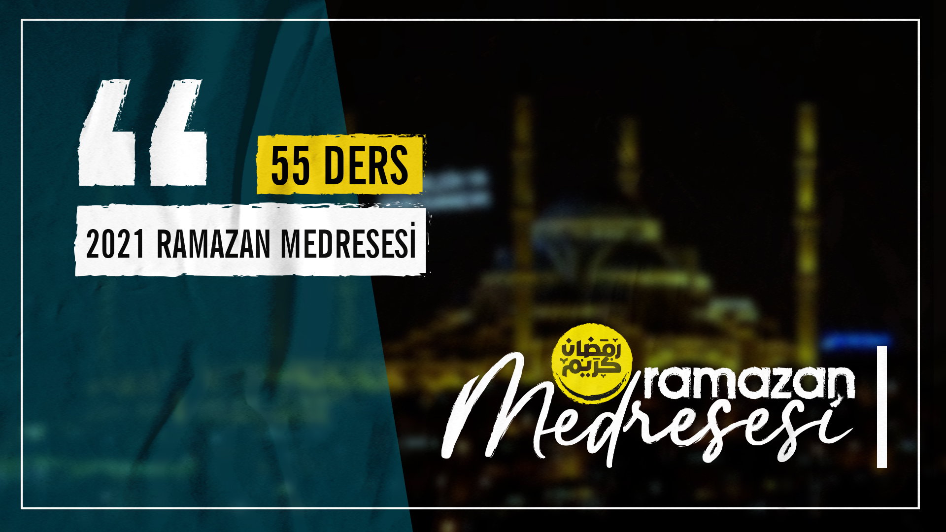 Ramazan Medresesi 2021