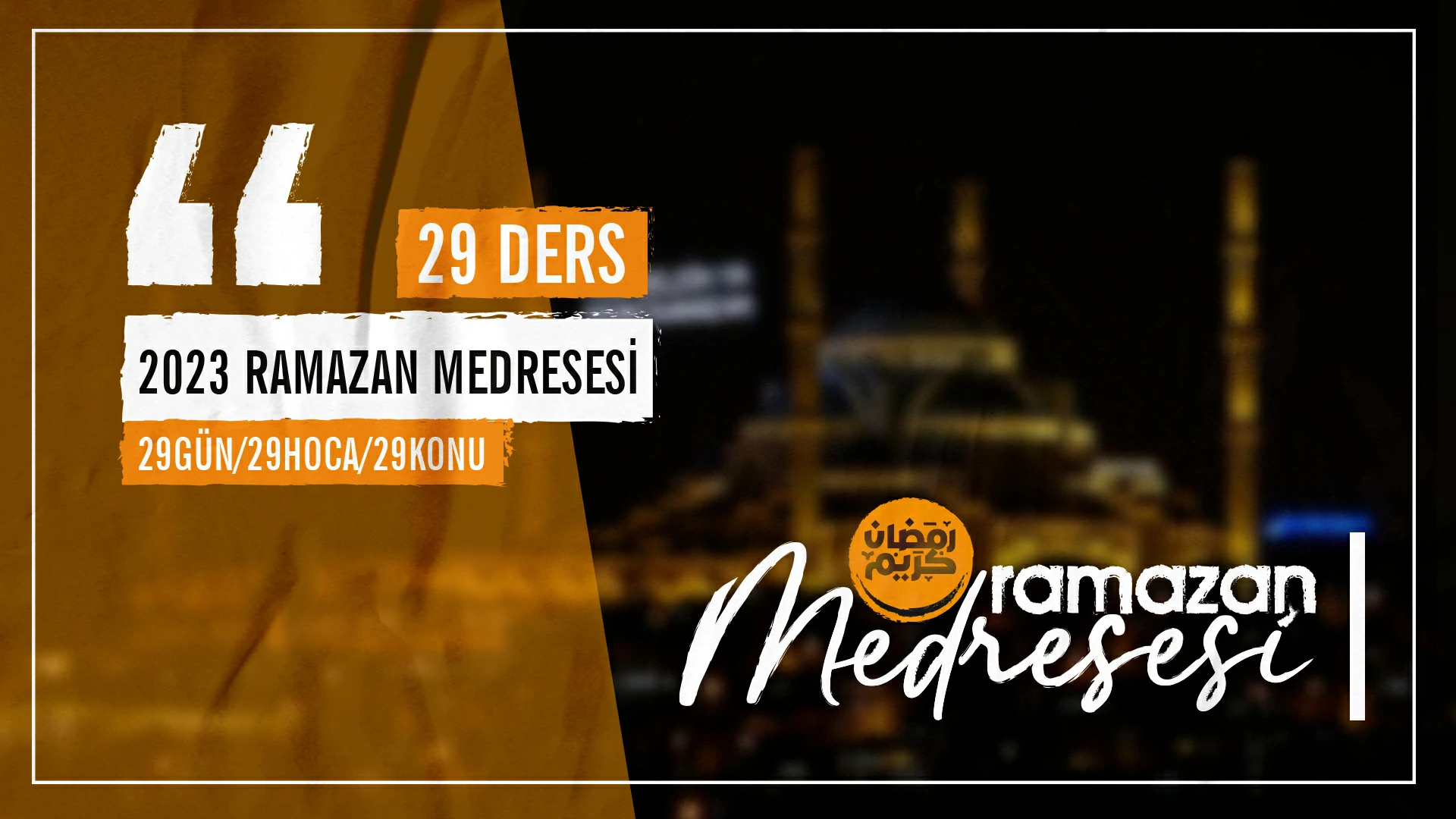 Ramazan Medresesi - 29 Gün I 29 Hoca I 29 Konu